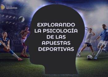 Explorando la psicología de las apuestas deportivas