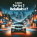 ¿Es fiable el BMW Serie 3?
