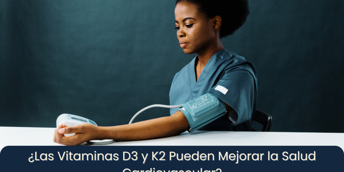¿Las Vitaminas D3 y K2 Pueden Mejorar la Salud Cardiovascular?