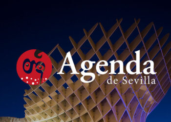 Agenda de Sevilla: descubre qué hacer en Sevilla